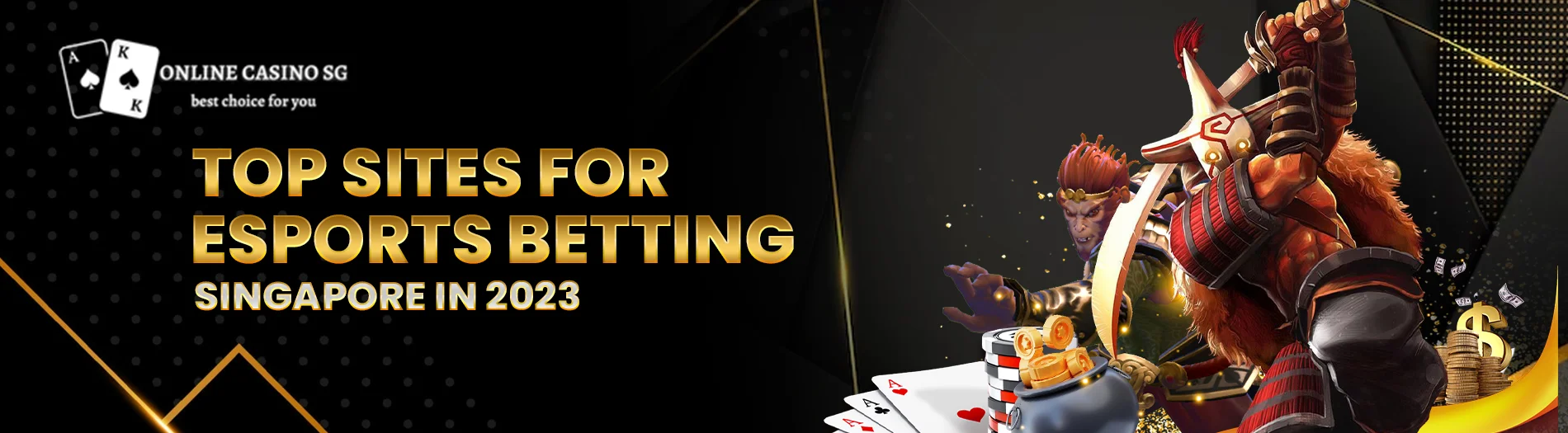 Top 10 Best Esports Betting Singapore Sites